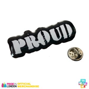 Pride In London - PROUD Pin Badge Black