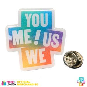 Pride In London - You, Me, Us, We Pin Badge