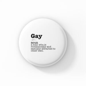 Vintage Style Button Badge - Gay Meaning