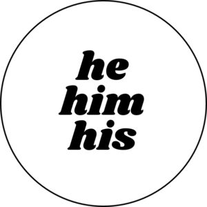 Pronouns: He Him His pin badge for sale