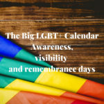 he Big LGBT+ Calendar: Awareness, visibility and remembrance days