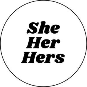 Pronouns: She and Hers pin badge for sale
