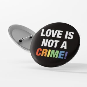 Vintage Style Button Badge - Love Is Not A Crime