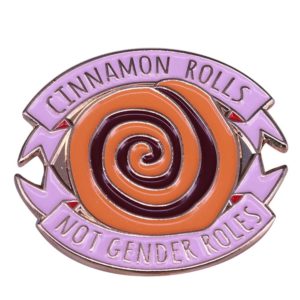 Cinnamon Rolls Not Gender Rolls Pin Badge