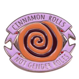Cinnamon Rolls Not Gender Rolls Pin Badge