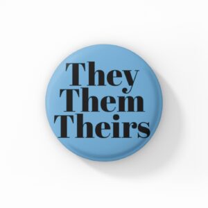 Vintage Style Button Badge - They Them Their Pronouns (Blue)