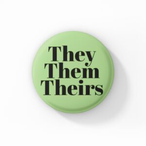 Vintage Style Button Badge - They Them Their Pronouns (Green)