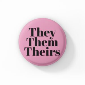 Vintage Style Button Badge - They Them Their Pronouns (Pink)