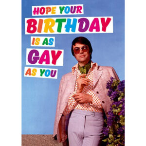 Hope Your Birthday Is As Gay As You Card