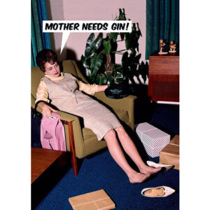Mother Needs Gin Card