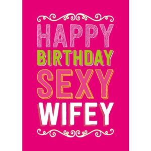 Happy Birthday Sexy Wifey Card