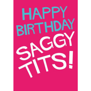 Happy Birthday Saggy T*ts Card