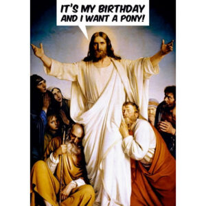 It's My birthday And I Want A Pony Card