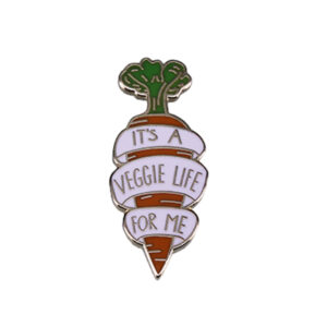 It's a veggie life for me pin badge