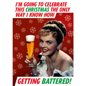 I'm Going To Celebrate Christmas Getting Battered Card