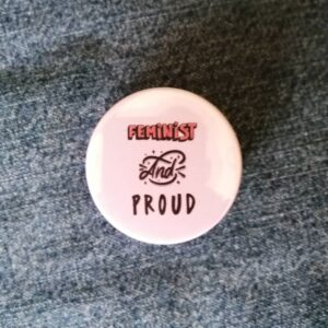 Feminist And Proud Vintage Style Button Badge