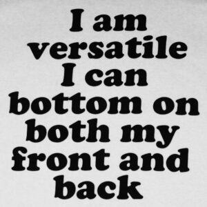 T-Shirt - I Am Versatile