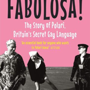 FABULOSA: The Story Of Polari (Paperback)