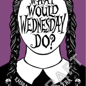 What Would Wednesday Do? Hardback Edition