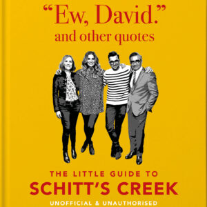 Ew David and other quotes. Schitts Creek (Hardback)