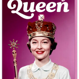 You're My Queen Funny Birthday or Valentine's Card