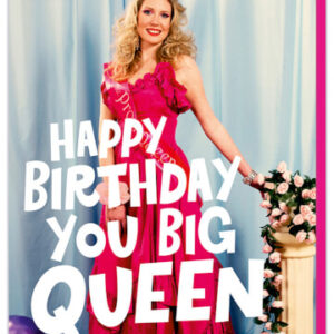 Happy Birthday You Big Queen Birthday Card