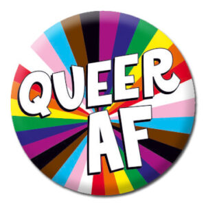 Queer As Fuck - Button Badge