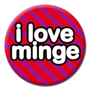 I Love Minge - Button Badge