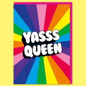 Yaasss Queen- Birthday Card