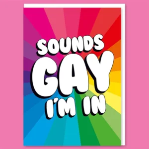 Sounds Gay I'm In - Birthday Card