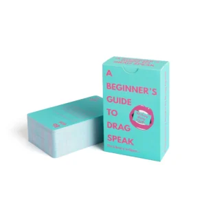 A Beginner's Guide To Drag Speak Game: 101 Drag Queen Cards