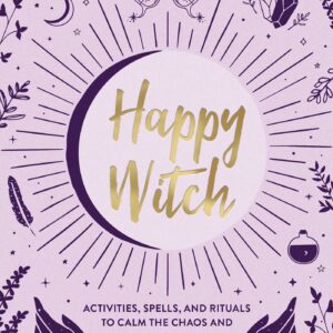 Happy Witch: Activities, Spells and Rituals (Hardback)