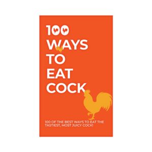 100 Ways To Eat Cock: Recipes