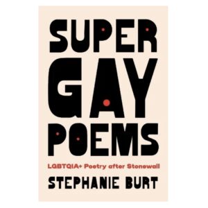Super Gay Poems - Stephanie Burt - Hardback - with free gift